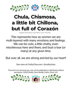 'Chula, Chismosa, a little bit Chillona' Art Print