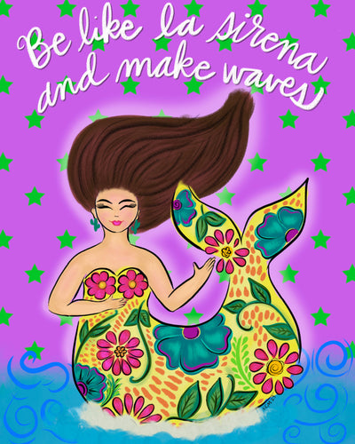 'Be like La Sirena' Art Print