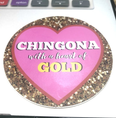 Chingona with a Heart of Gold Sticker