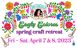2023 Crafty Colores: Online Spring Craft Retreat