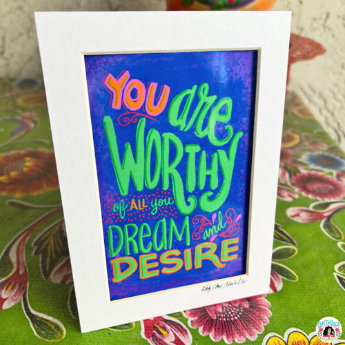 You are Worthy Matted Print